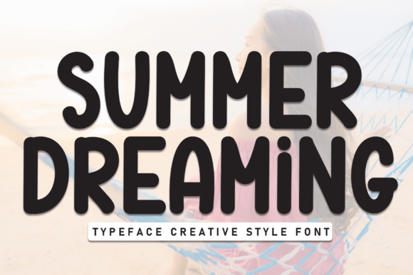 Summer Dreaming: A Fun and Relaxed Display Font for Marketers